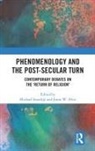 Michael (University of Vienna Staudigl, Michael Alvis Staudigl, Jason W. Alvis, Jason W. (University of Vienna Alvis, Alvis Jason W., Michael Staudigl... - Phenomenology and the Post-Secular Turn
