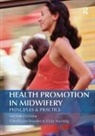Bowden, Jan Bowden, Jan (Kings College London Bowden, Jan Manning Bowden, Bowden Jan, Vicky Manning... - Health Promotion in Midwifery : Principles and Practice