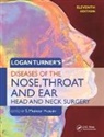 S Musheer Hussain, S. Musheer Hussain, S Musheer Hussain, S. Musheer Hussain - Logan Turner s Diseases of the Nose, Throat and Ear, Head and Neck