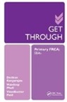 Vinodkumar Patil, Patil Vinodkumar, Mandeep Phull, Phull Mandeep, Rangarajan, Desikan Rangarajan... - Get Through Primary Frca: Sbas