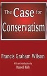 Wilson Francis Graham, Kirk Russell, Wilson, Francis Wilson, Wilson Francis - Case for Conservatism