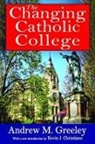 Grace Ann Carroll, Kevin J. Christiano, Greeley, Andrew M Greeley, Andrew M. Greeley, William Van Cleve - Changing Catholic College