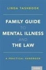 Linda Tashbook, Linda (Law Librarian Tashbook - Family Guide to Mental Illness and the Law