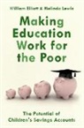 Willliam Elliott, Willliam (Associate Professor Elliott, Willliam/ Lewis Elliott, Melinda Lewis, Melinda (Associate Professor of Practice Lewis - Making Education Work for the Poor