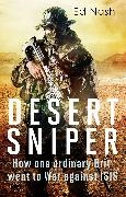 Ed Nash - Desert Sniper How One Ordinary Brit Went to War Against ISIS