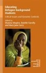 Mary Jane Curry, Raichle Farrelly, Shawna Shapiro - Educating Refugee-background Students