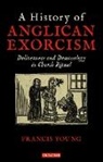 Francis Young, Francis (Independent Scholar Young, Young Francis, Brian Brock, Susan F. Parsons - A History of Anglican Exorcism