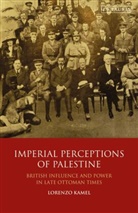 Lorenzo Kamel, Lorenzo (University of Turin Kamel, Kamel Lorenzo - Imperial Perceptions of Palestine