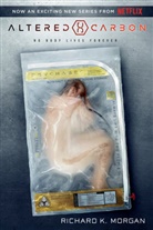 Richard Morgan, Richard K Morgan, Richard K. Morgan - Altered Carbon (Netflix Series Tie-in Edition)