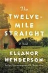 Eleanor Henderson - The Twelve-Mile Straight