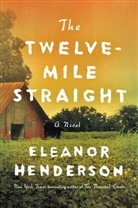 Eleanor Henderson - The Twelve-Mile Straight