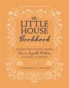 Barbara M Walker, Barbara M. Walker, Barbara M./ Williams Walker, Garth Williams, Williams Garth - The Little House Cookbook: New Full-Color Edition