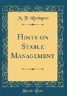 M. F. Rimington - Hints on Stable Management (Classic Reprint)