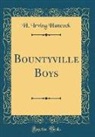 H. Irving Hancock - Bountyville Boys (Classic Reprint)