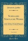 Friedrich Schiller - Schillers Sämtliche Werke, Vol. 6 of 12