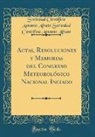 Sociedad Cientifica Antonio Alz Alzate, Sociedad Científica Antonio Alz Alzate - Actas, Resoluciones y Memorias del Congreso Meteorológico Nacional Inciado (Classic Reprint)
