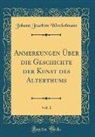 Johann Joachim Winckelmann - Anmerkungen Über die Geschichte der Kunst des Alterthums, Vol. 1 (Classic Reprint)