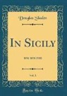 Douglas Sladen - In Sicily, Vol. 1