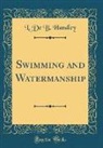 L. De B. Handley - Swimming and Watermanship (Classic Reprint)