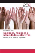 Graciela Beatriz Sturm - Naciones, regiones e identidades colectivas
