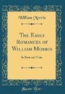 William Morris - The Early Romances of William Morris