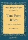 Kate Douglas Wiggin - The Posy Ring