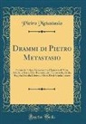 Pietro Metastasio - Drammi di Pietro Metastasio
