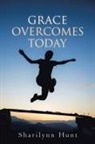 Sharilynn Hunt - Grace Overcomes Today