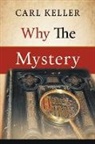 Carl Keller - Why The Mystery