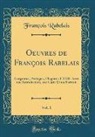 Francois Rabelais, François Rabelais - Oeuvres de François Rabelais, Vol. 1