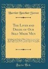 Harriet Beecher Stowe - The Lives and Deeds of Our Self-Made Men
