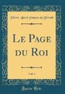 Pierre Alexis Ponson Du Terrail - Le Page du Roi, Vol. 4 (Classic Reprint)