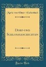 Marie von Ebner-Eschenbach - Dorf-und Schlossgeschichten (Classic Reprint)