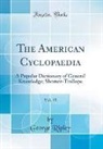 George Ripley - The American Cyclopaedia, Vol. 15: A Popular Dictionary of General Knowledge; Shomer-Trollope (Classic Reprint)