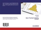Shakee Ahmad, Shakeel Ahmad, Imran Khan, Mushta Lone, Mushtaq Lone - Basic Practical statistics using R