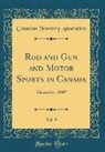 Canadian Forestry Association - Rod and Gun and Motor Sports in Canada, Vol. 9