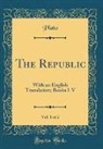 Plato, Plato Plato - The Republic, Vol. 1 of 2