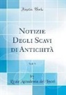 Reale Accademia Dei Lincei - Notizie Degli Scavi di Antichità, Vol. 9 (Classic Reprint)