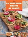 Nicole Just - La veganista ricette al forno. Dolce e salato senza prodotti di origine animale