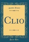 Anatole France - Clio (Classic Reprint)