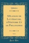 Voltaire, Voltaire Voltaire - Mêlanges de Littérature, d'Histoire Et de Philosophie, Vol. 4 (Classic Reprint)