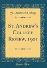 St. Andrew'S College - St. Andrew's College Review, 1901 (Classic Reprint)