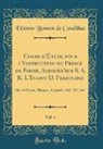 Etienne Bonnot De Condillac - Cours d'Étude pour l'Instruction du Prince de Parme, Aujourd'hui S. A. R. L'Infant D. Ferdinand, Duc de Parme, Plaisance, Guastalle, &C. &C. &C, Vol. 4