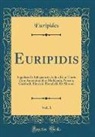 Euripides, Euripides Euripides - Euripidis, Vol. 1