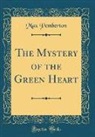 Max Pemberton - The Mystery of the Green Heart (Classic Reprint)