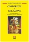 M. Teresa Russo - Corporeità e relazione. Temi di antropologia in José Ortega y Gasset e Juliàn Marìas