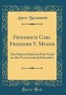 Anton Baumstark - Friedrich Carl Freiherr V. Moser