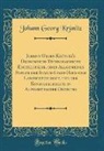 Johann Georg Kru¨Nitz, Johann Georg Krünitz - Johann Georg Krünitz's Ökonomisch-Technologische Encyklopädie, oder Allgemeines System der Staats-Stadt-Haus-und Landwirthschaft, und der Kunstgeschichte in Alphabetischer Ordnung (Classic Reprint)