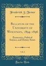 Frederick J. Turner - Bulletin of the University of Wisconsin, 1894-1896, Vol. 1