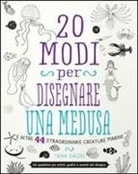 Trina Dalziel - 20 modi per disegnare una medusa e altre 44 straordinarie creature marine